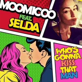 MOOMICOO FEAT. SELDA - WHO'S GONNA KISS THAT MAN